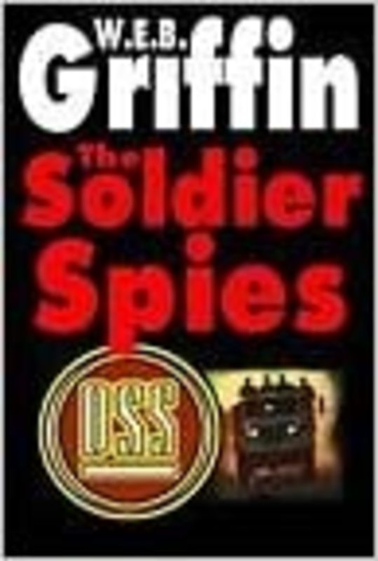 Book cover for "The Soldier Spies / Give Me Liberty" by W.E.B. Griffin