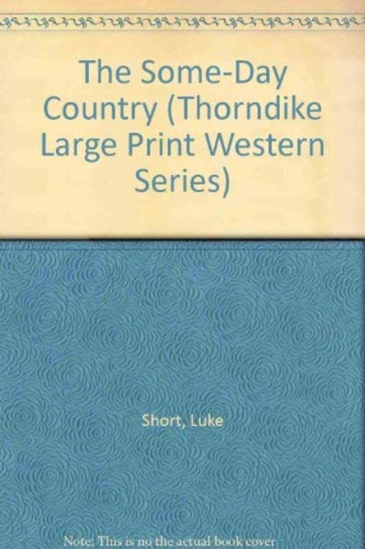 Book cover for "The Some-Day Country" by Luke Short