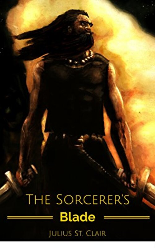 Book cover for "The Sorcerer's Blade" by Julius St Clair
