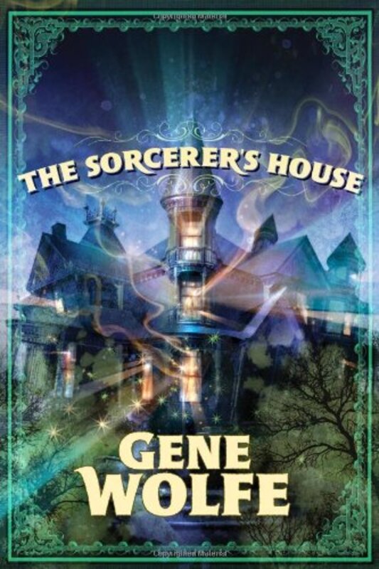 Book cover for "The Sorcerer's House" by Gene Wolfe