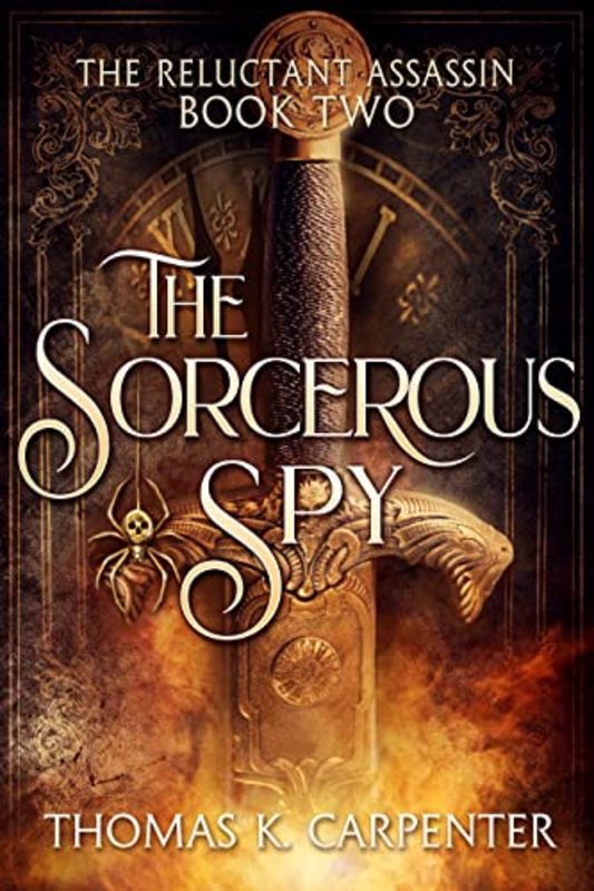 Book cover for "The Sorcerous Spy" by Thomas K Carpenter