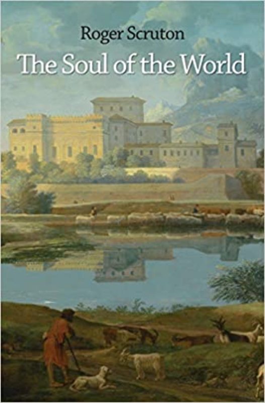 Book cover for "The Soul of the World" by Roger Scruton