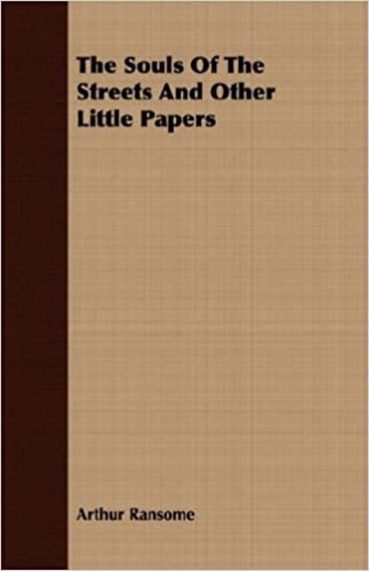 Book cover for "The Souls of the Streets and Other Little Papers" by Arthur Ransome