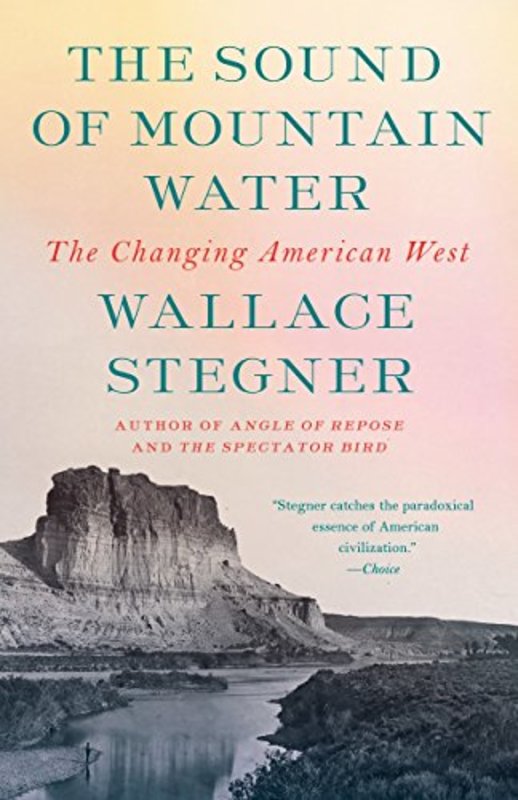 Book cover for "The Sound of Mountain Water" by Wallace Stegner