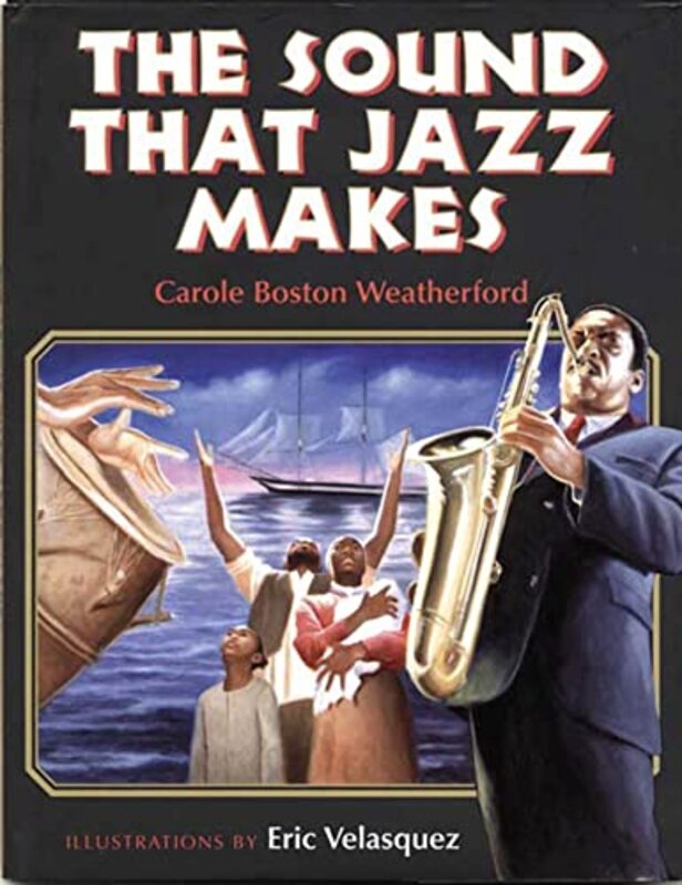 Book cover for "The Sound that Jazz Makes" by Carole Boston Weatherford