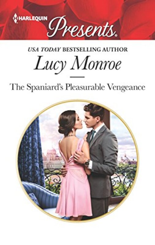Book cover for "The Spaniard's Pleasurable Vengeance" by Lucy Monroe