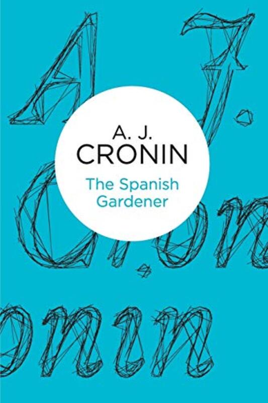 Book cover for "The Spanish Gardener" by AJ Cronin