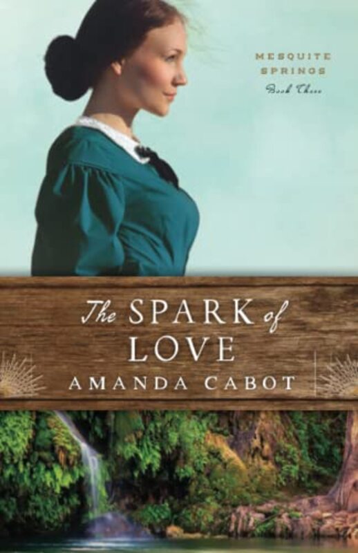 Book cover for "The Spark of Love" by Amanda Cabot