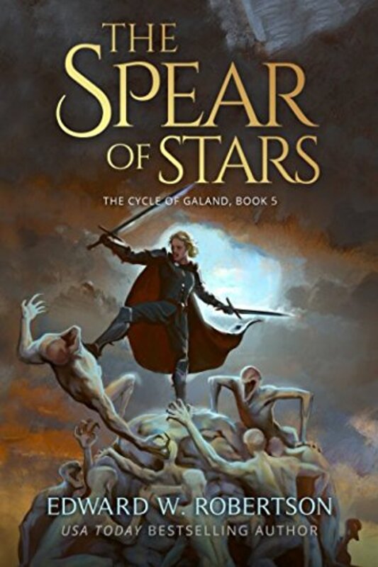Book cover for "The Spear of Stars" by Edward W Robertson