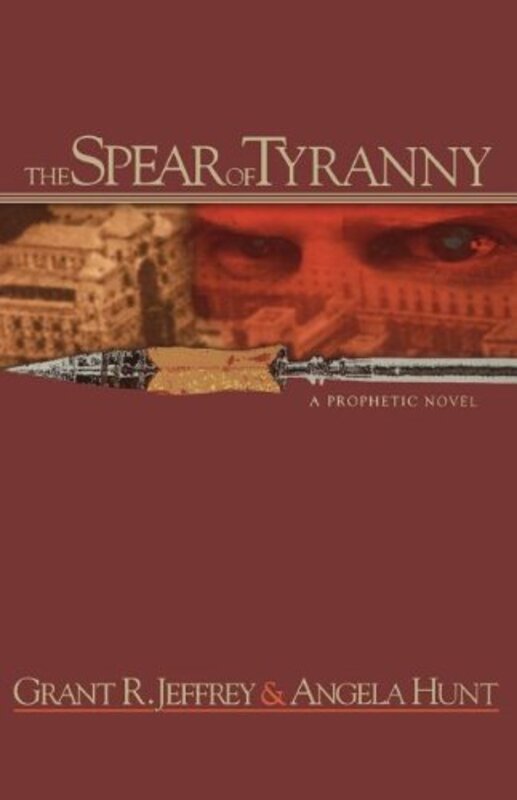 Book cover for "The Spear of Tyranny" by Angela Elwell Hunt