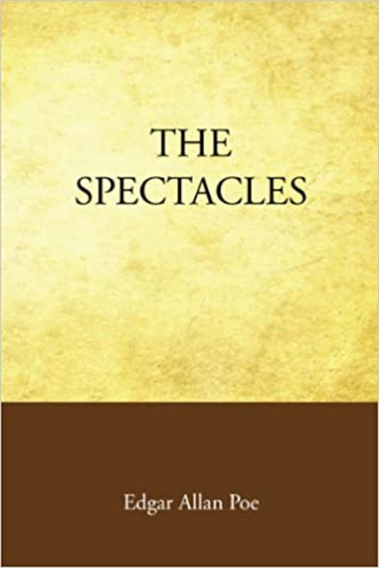Book cover for "The Spectacles" by Edgar Allan Poe