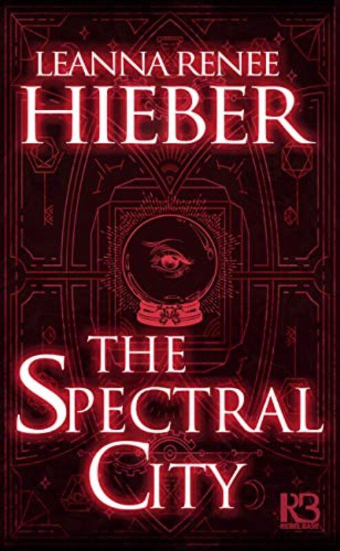 Book cover for "The Spectral City" by Leanna Renee Hieber
