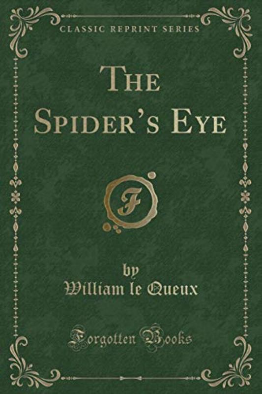 Book cover for "The Spider's Eye" by William Le Queux