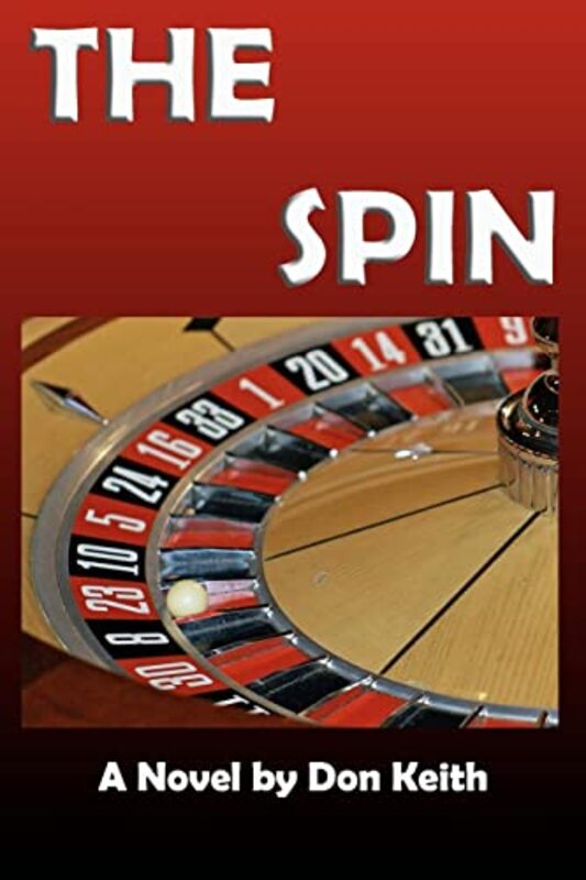 Book cover for "The Spin" by Don Keith