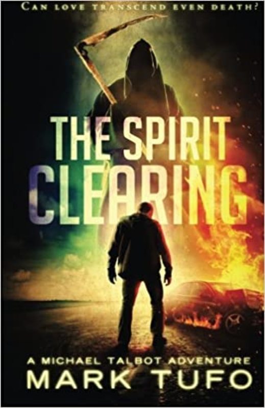 Book cover for "The Spirit Clearing" by Mark Tufo
