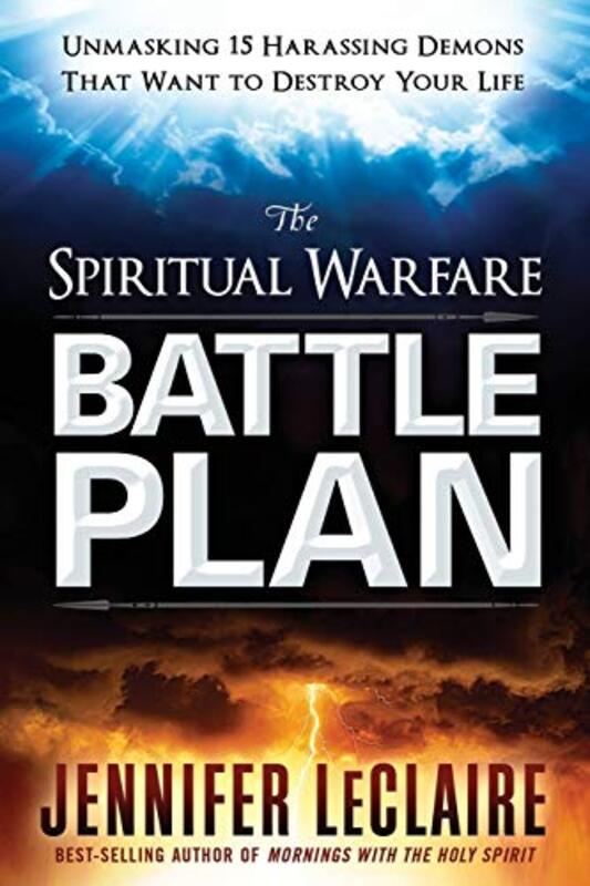Book cover for "The Spiritual Warfare Battle Plan: Unmasking 15 Harassing Demons That Want to Destroy Your Life" by Jennifer LeClaire