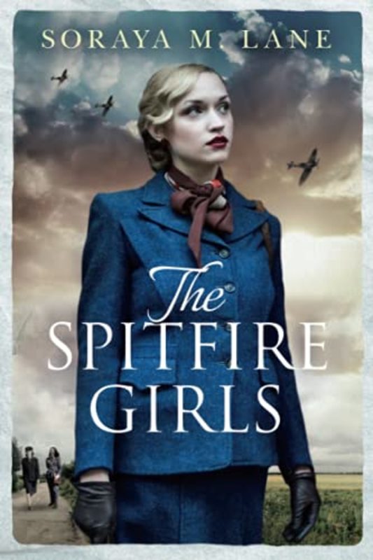 Book cover for "The Spitfire Girls" by Soraya M Lane