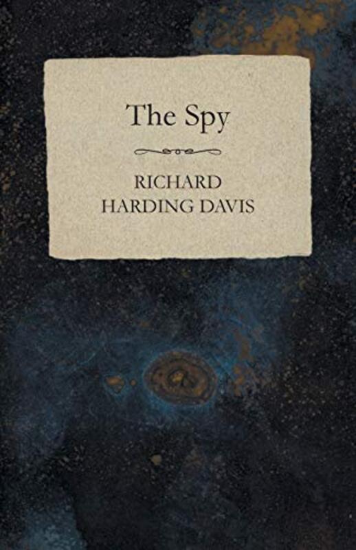 Book cover for "The Spy" by Richard Harding Davis