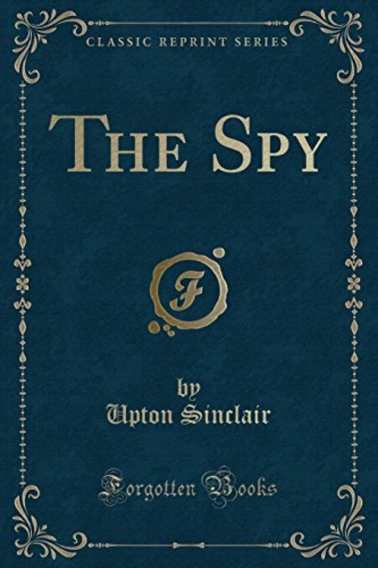 Book cover for "The Spy" by Upton Sinclair