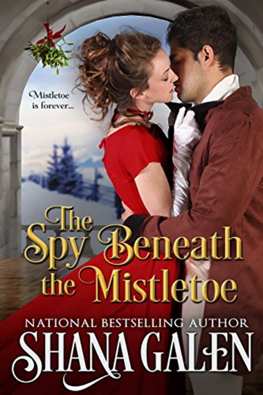 Book cover for "The Spy Beneath the Mistletoe" by Shana Galen