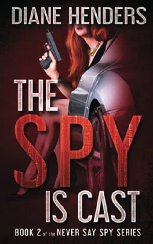 Book cover for "The Spy Is Cast" by Diane Henders