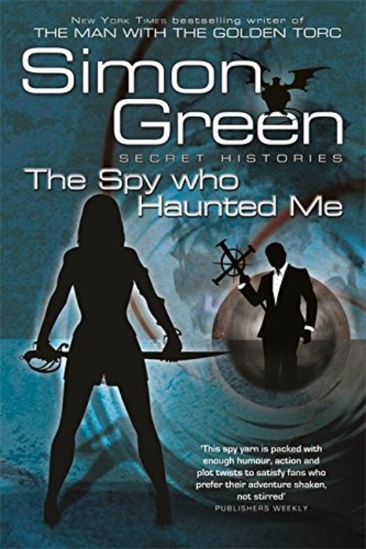 Book cover for "The Spy Who Haunted Me" by Simon R Green