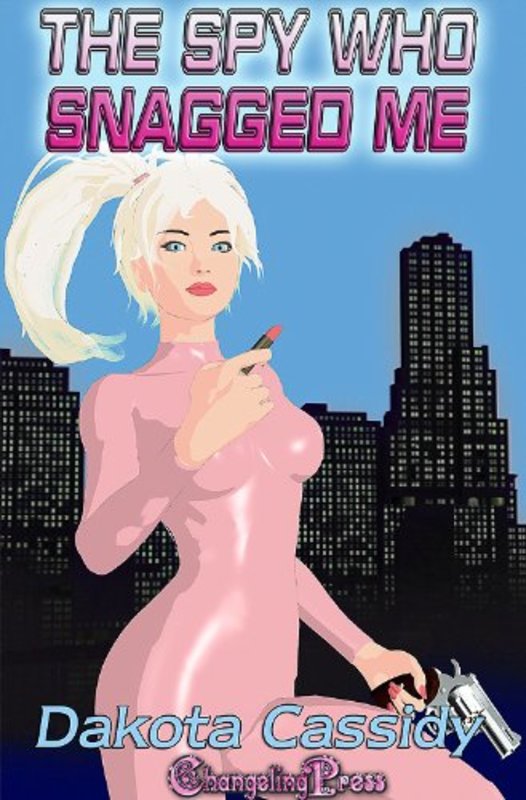 Book cover for "The Spy Who Snagged Me" by Dakota Cassidy