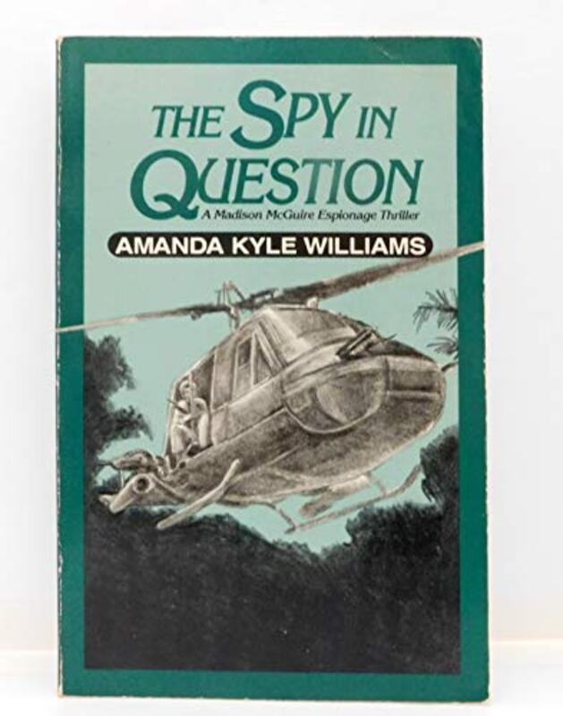 Book cover for "The Spy in Question" by Amanda Kyle Williams