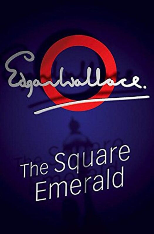 Book cover for "The Square Emerald / The Girl from Scotland Yard" by Edgar Wallace