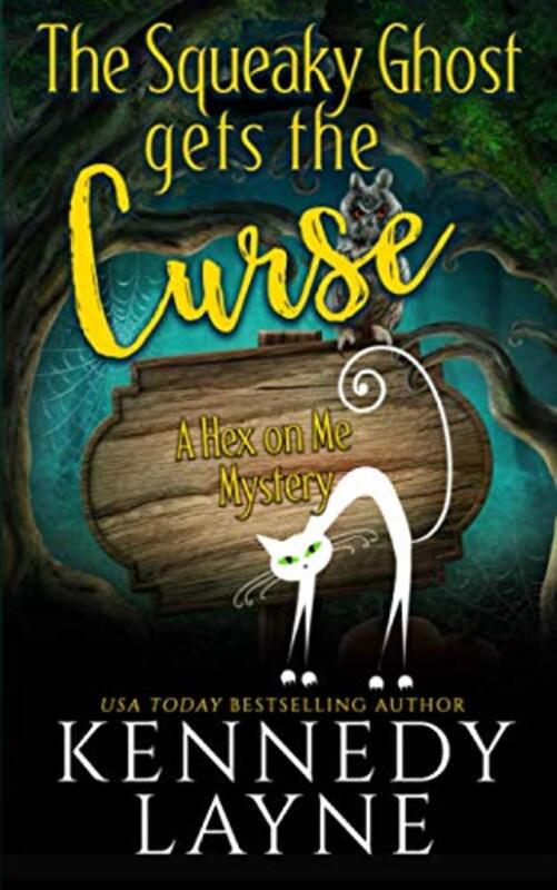 Book cover for "The Squeaky Ghost Gets the Curse" by Kennedy Layne