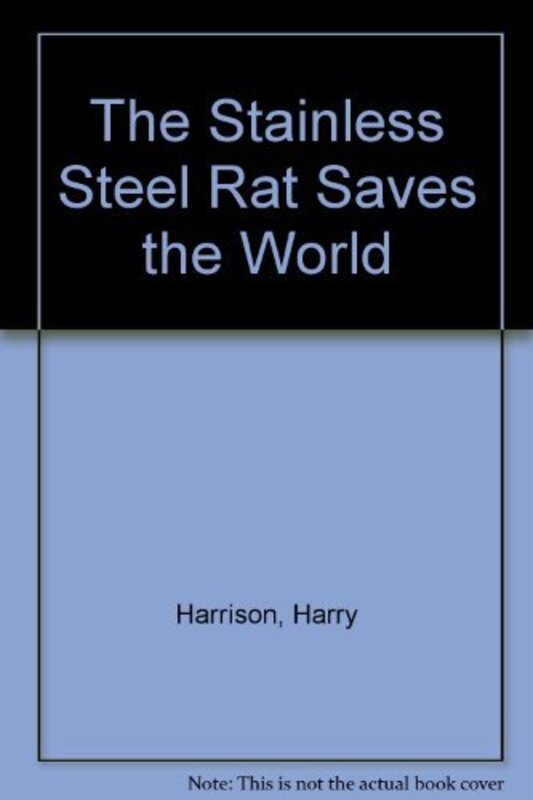 Book cover for "The Stainless Steel Rat Saves The World" by Harry Harrison