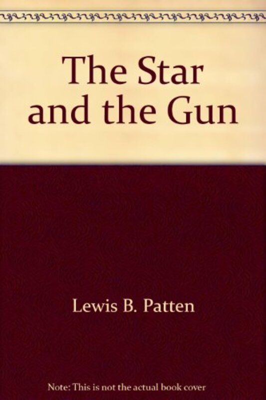 Book cover for "The Star and the Gun" by Lewis B Patten