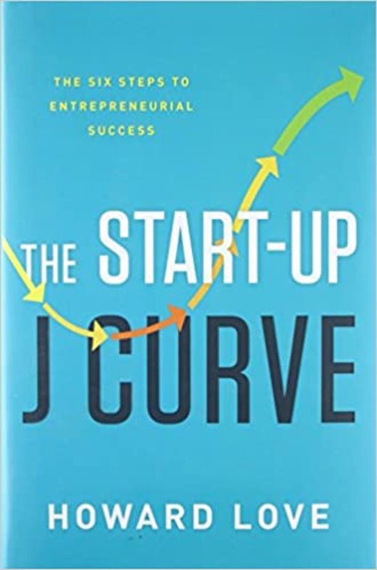 Book cover for "The Start-Up J Curve" by Howard Love