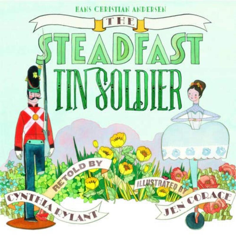 Book cover for "The Steadfast Tin Soldier" by Cynthia Rylant