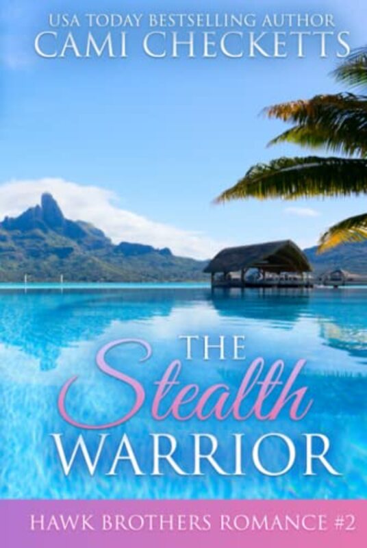 Book cover for "The Stealth Warrior" by Cami Checketts