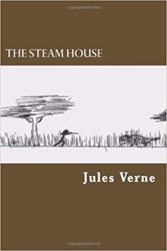 Book cover for "The Steam House" by Jules Verne