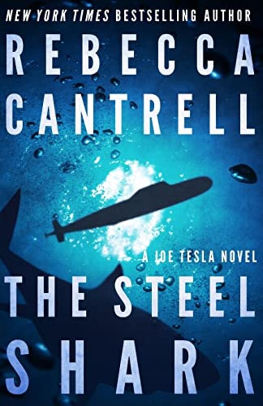 Book cover for "The Steel Shark" by Rebecca Cantrell