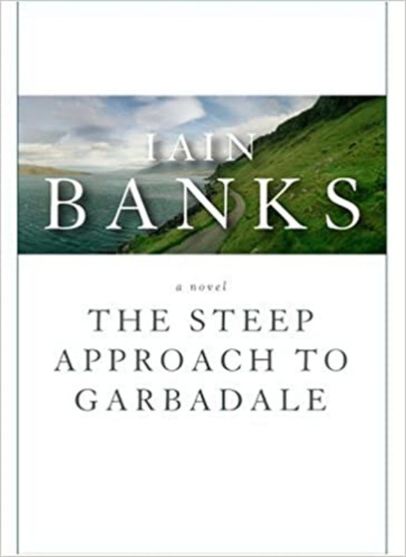 Book cover for "The Steep Approach to Garbadale" by Iain M Banks