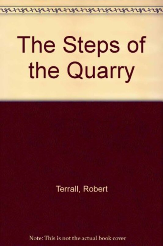 Book cover for "The Steps of the Quarry" by Robert Terrall