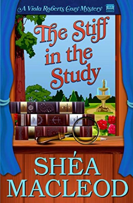 Book cover for "The Stiff in the Study" by Shea MacLeod