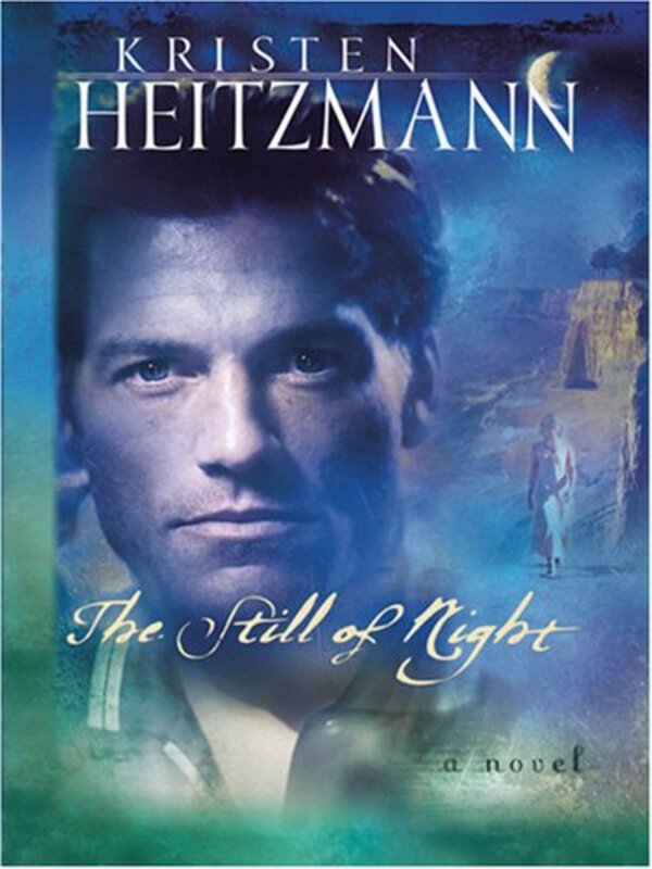 Book cover for "The Still of Night" by Kristen Heitzmann