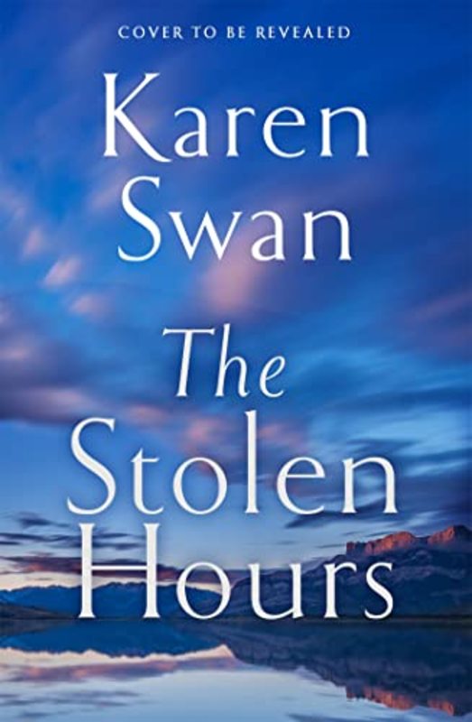 Book cover for "The Stolen Hours" by Karen Swan