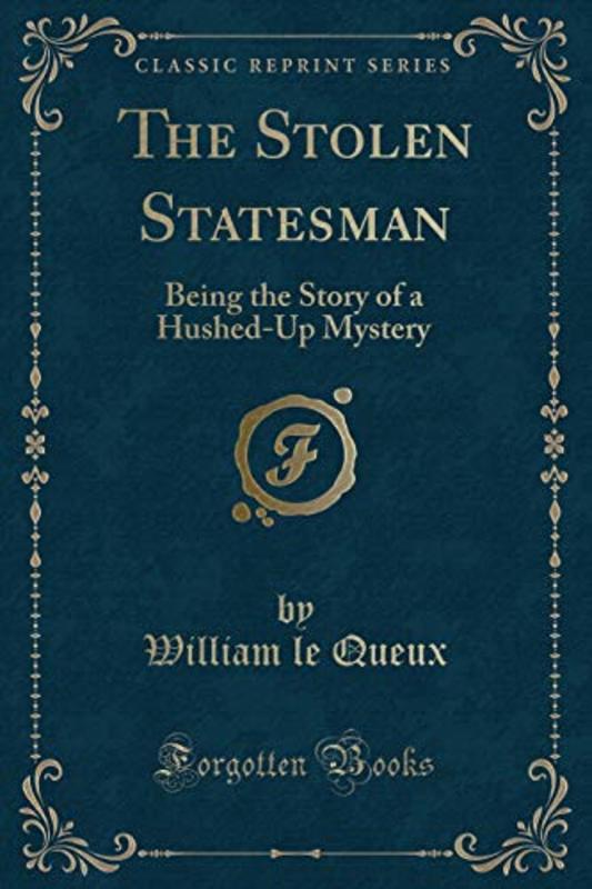 Book cover for "The Stolen Statesman" by William Le Queux