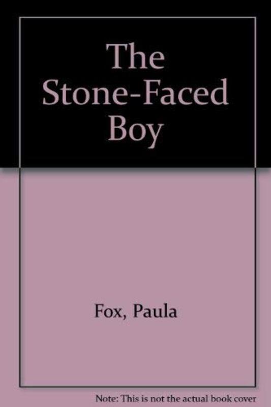 Book cover for "The Stone-Faced Boy" by Paula Fox