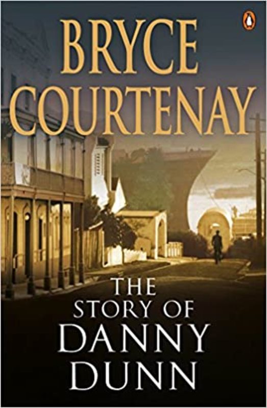 Book cover for "The Story Of Danny Dunn" by Bryce Courtenay