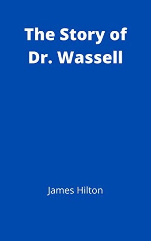 Book cover for "The Story of Dr. Wassell" by James Hilton