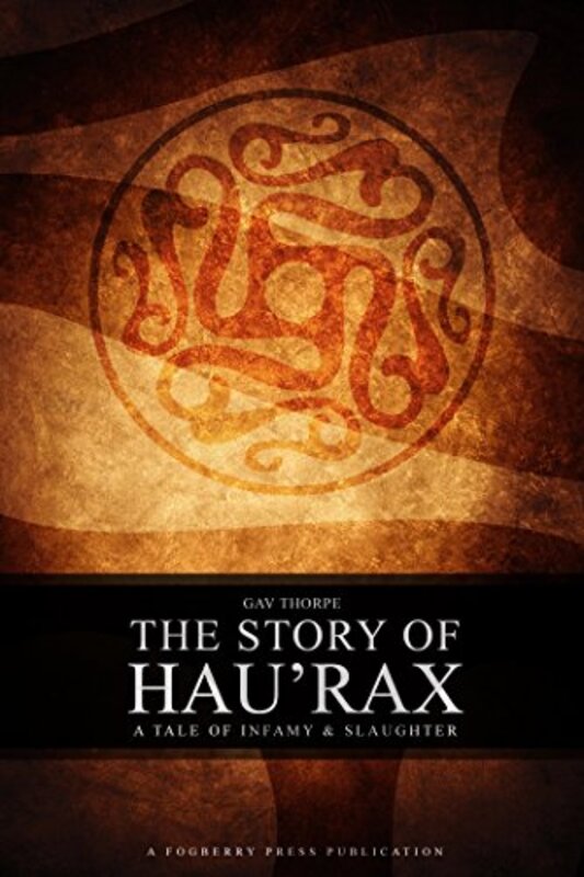 Book cover for "The Story of Hau'Rax" by Gav Thorpe