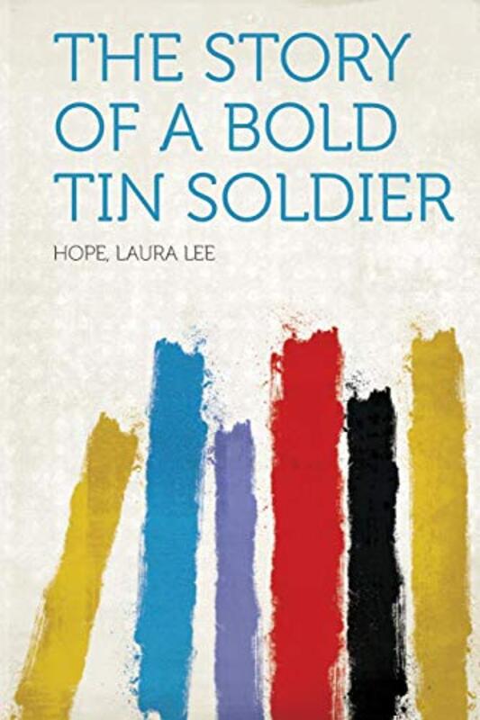 Book cover for "The Story of a Bold Tin Soldier" by Laura Lee Hope