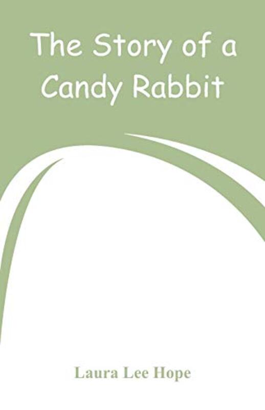Book cover for "The Story of a Candy Rabbit" by Laura Lee Hope