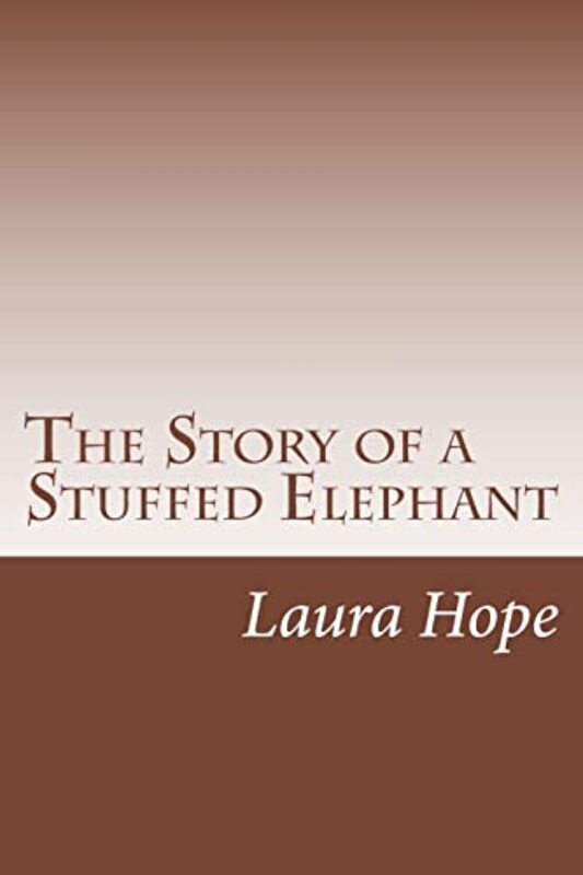 Book cover for "The Story of a Stuffed Elephant" by Laura Lee Hope